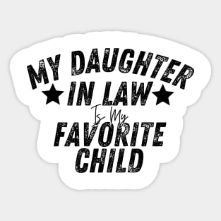 My Daughter in law Is My Favorite Child Sticker